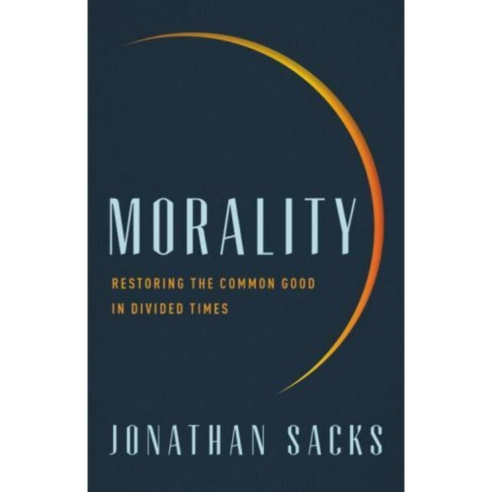 Morality: Restoring the Common Good in Divided Times - Hardcover - VERY GOOD